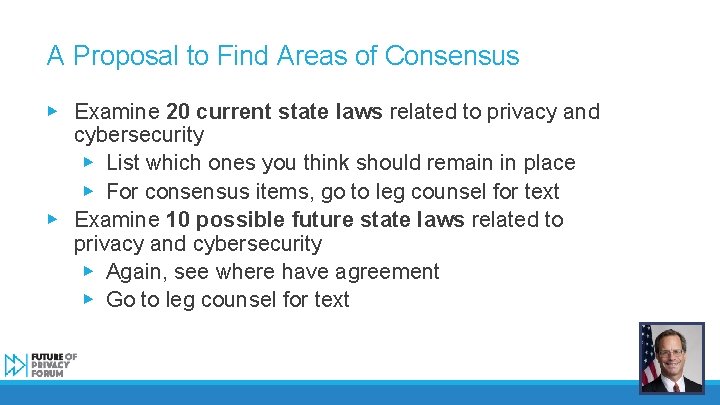 A Proposal to Find Areas of Consensus ▶ Examine 20 current state laws related