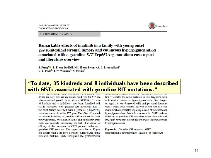“To date, 35 kindreds and 8 individuals have been described with GISTs associated with