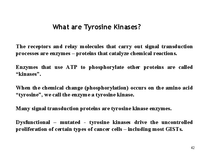 What are Tyrosine Kinases? The receptors and relay molecules that carry out signal transduction