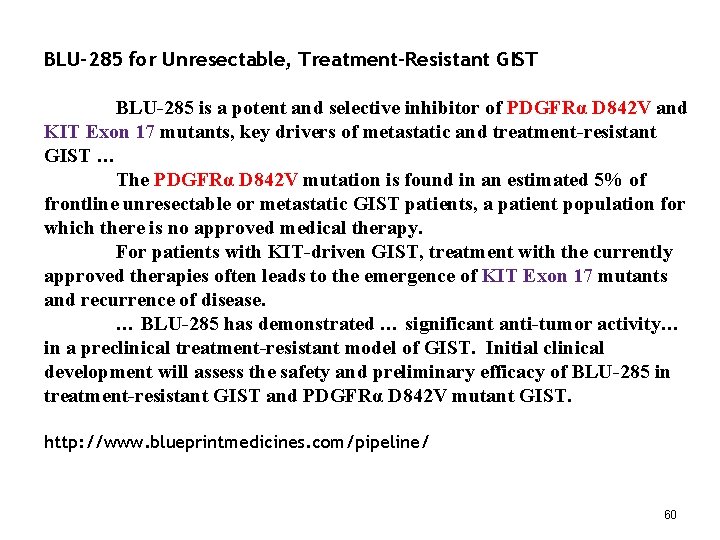 BLU-285 for Unresectable, Treatment-Resistant GIST BLU-285 is a potent and selective inhibitor of PDGFRα