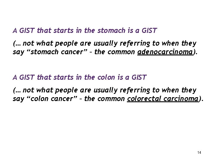 A GIST that starts in the stomach is a GIST (… not what people