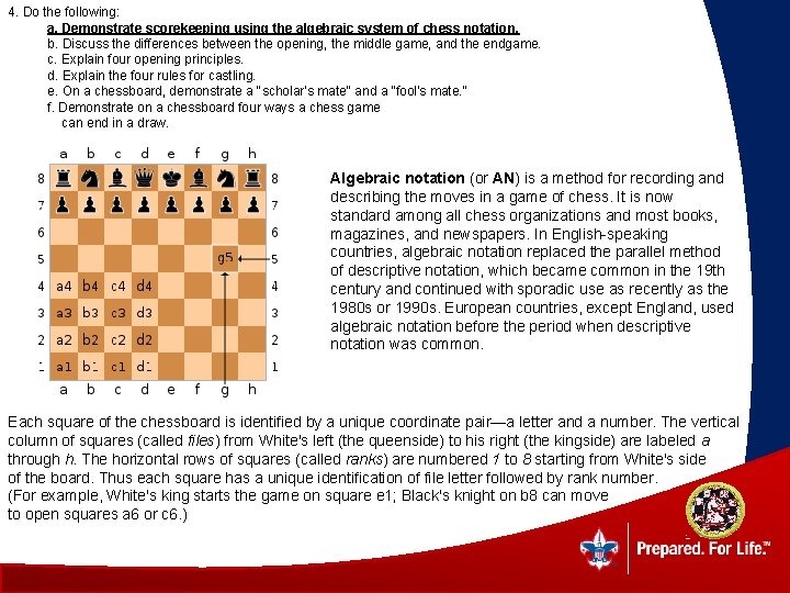 4. Do the following: a. Demonstrate scorekeeping using the algebraic system of chess notation.
