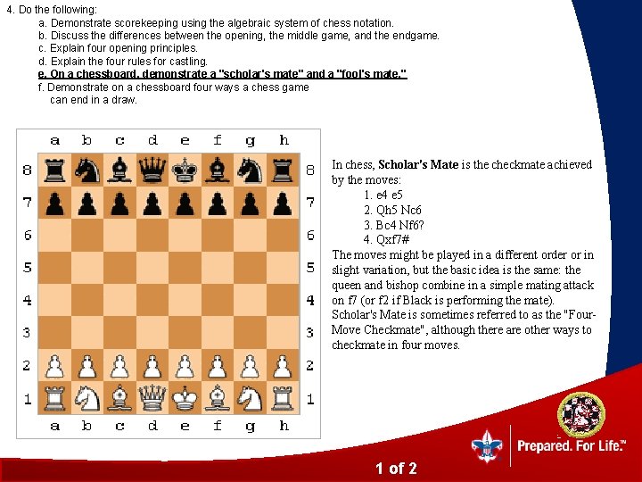 4. Do the following: a. Demonstrate scorekeeping using the algebraic system of chess notation.