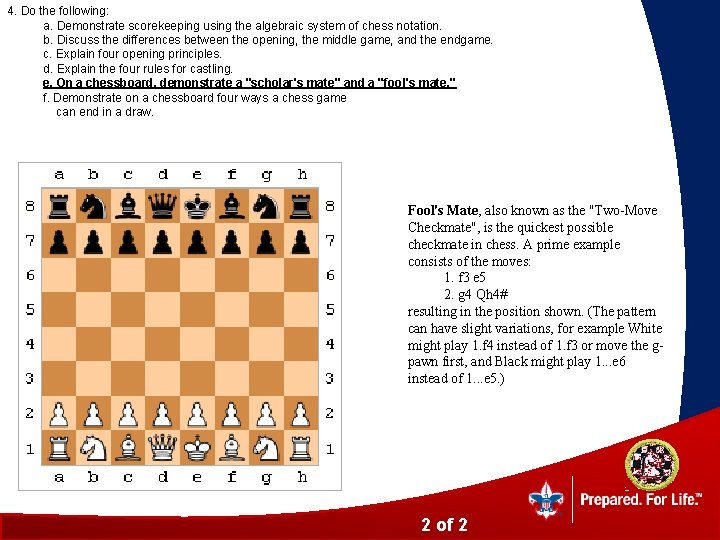 4. Do the following: a. Demonstrate scorekeeping using the algebraic system of chess notation.