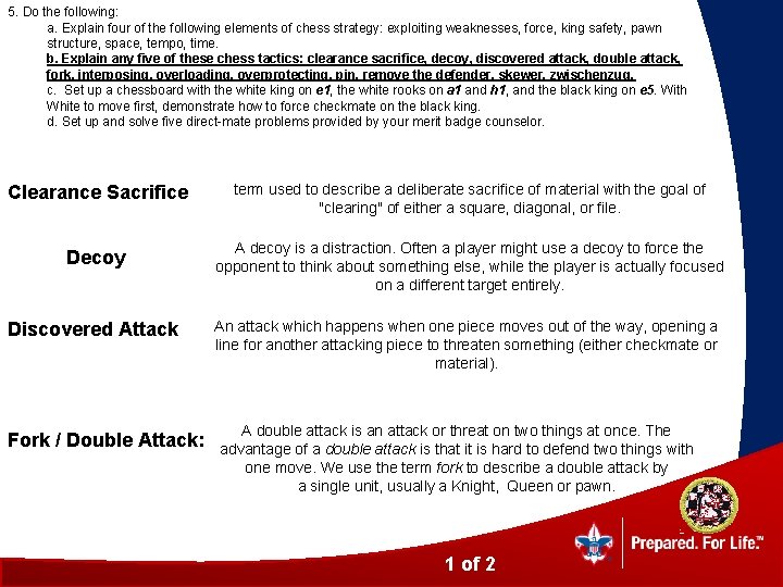 5. Do the following: a. Explain four of the following elements of chess strategy: