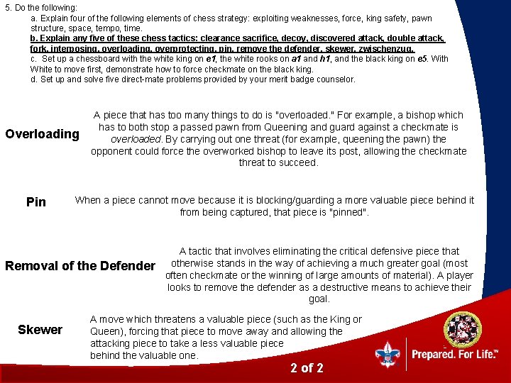 5. Do the following: a. Explain four of the following elements of chess strategy: