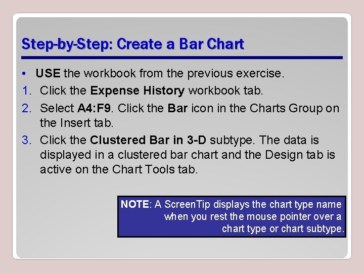 Step-by-Step: Create a Bar Chart • USE the workbook from the previous exercise. 1.