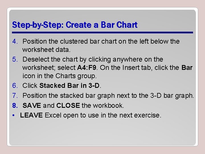 Step-by-Step: Create a Bar Chart 4. Position the clustered bar chart on the left