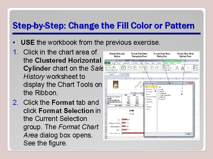 Step-by-Step: Change the Fill Color or Pattern • USE the workbook from the previous