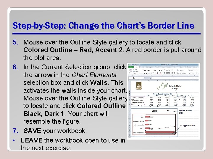 Step-by-Step: Change the Chart’s Border Line 5. Mouse over the Outline Style gallery to