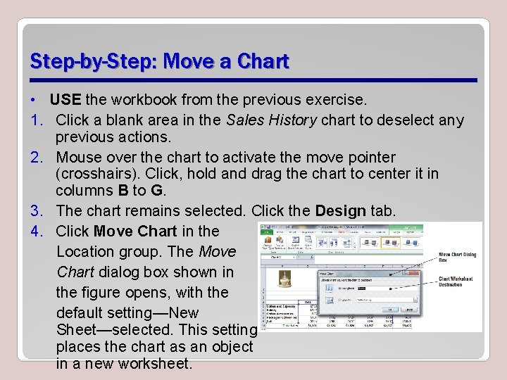 Step-by-Step: Move a Chart • USE the workbook from the previous exercise. 1. Click