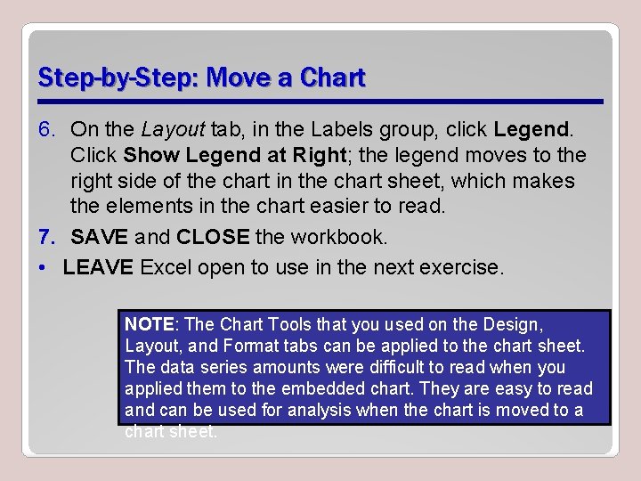 Step-by-Step: Move a Chart 6. On the Layout tab, in the Labels group, click