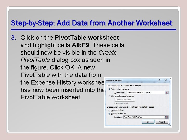 Step-by-Step: Add Data from Another Worksheet 3. Click on the Pivot. Table worksheet and