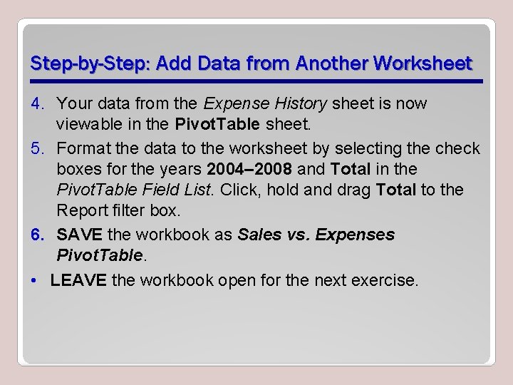 Step-by-Step: Add Data from Another Worksheet 4. Your data from the Expense History sheet