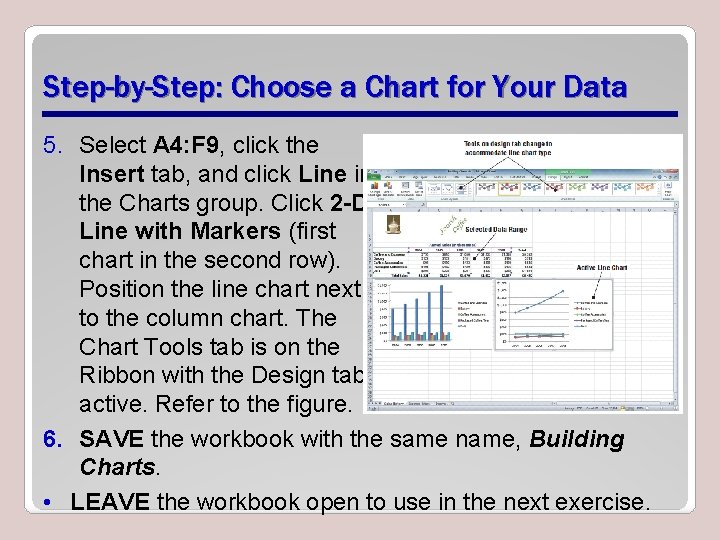 Step-by-Step: Choose a Chart for Your Data 5. Select A 4: F 9, click