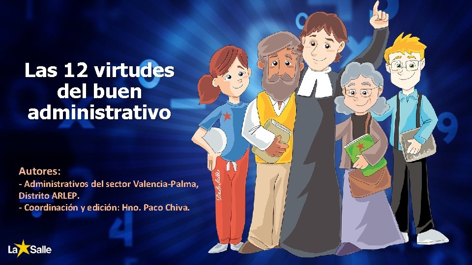 Las 12 virtudes del buen administrativo Autores: - Administrativos del sector Valencia-Palma, Distrito ARLEP.