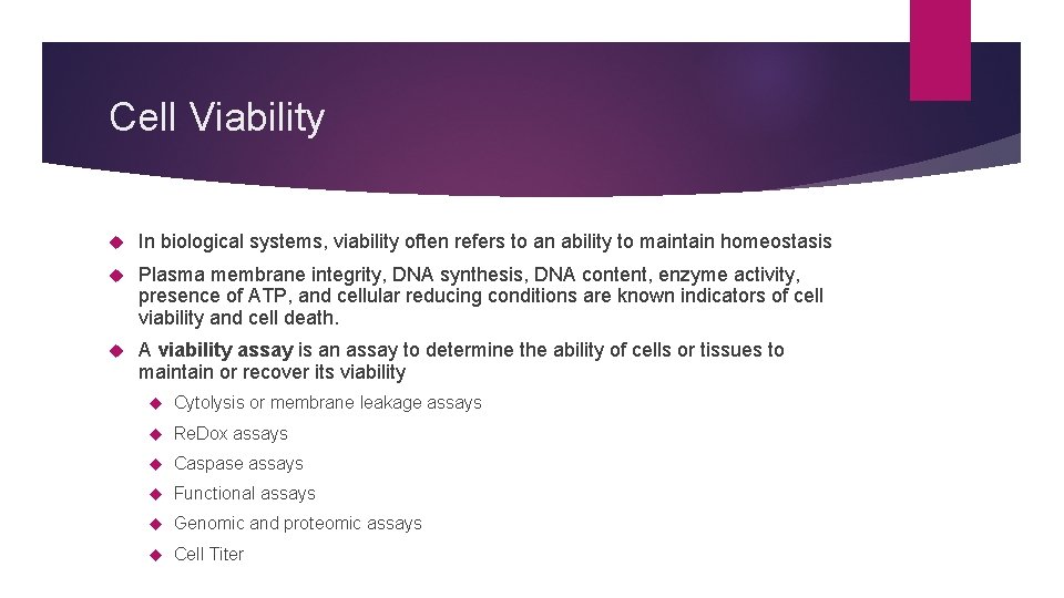 Cell Viability In biological systems, viability often refers to an ability to maintain homeostasis