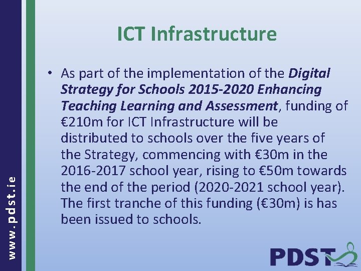www. pdst. ie ICT Infrastructure • As part of the implementation of the Digital