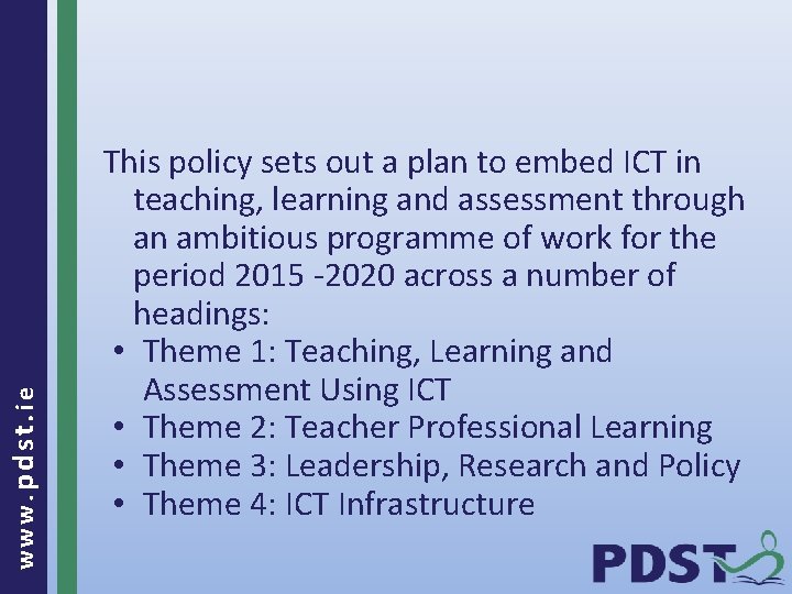 www. pdst. ie This policy sets out a plan to embed ICT in teaching,