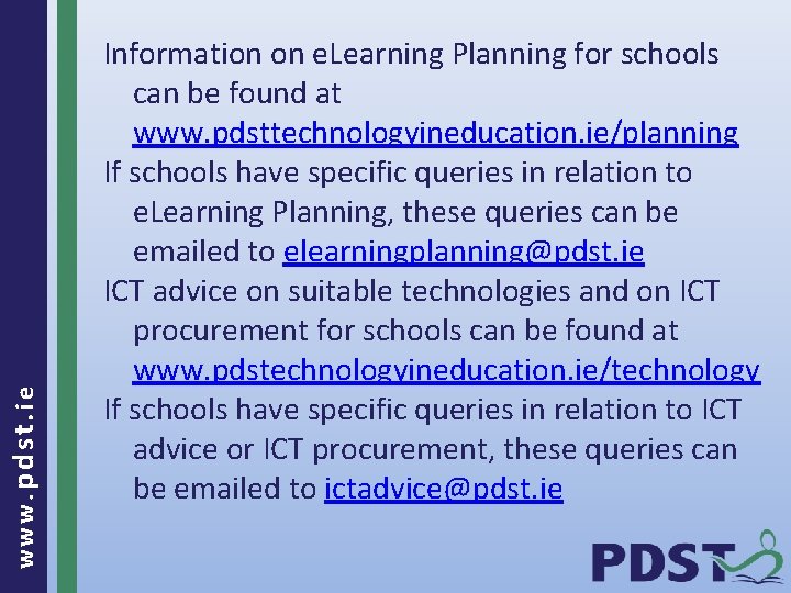 www. pdst. ie Information on e. Learning Planning for schools can be found at