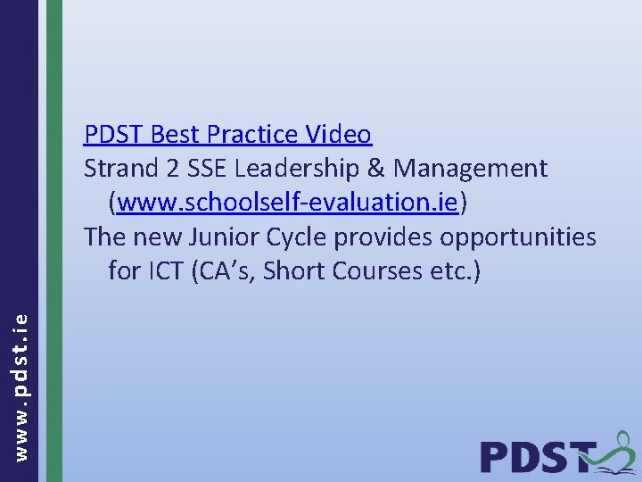 www. pdst. ie PDST Best Practice Video Strand 2 SSE Leadership & Management (www.