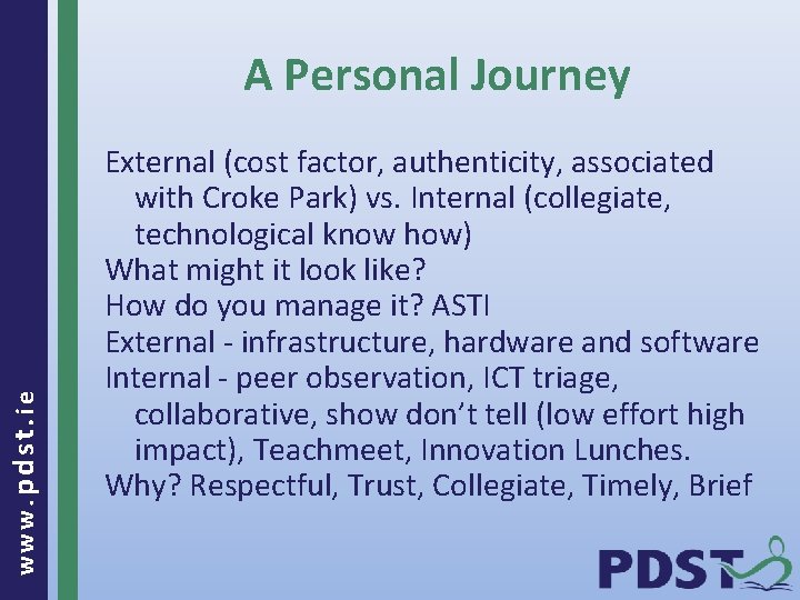 www. pdst. ie A Personal Journey External (cost factor, authenticity, associated with Croke Park)