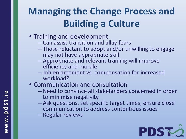 Managing the Change Process and Building a Culture • Training and development – Can
