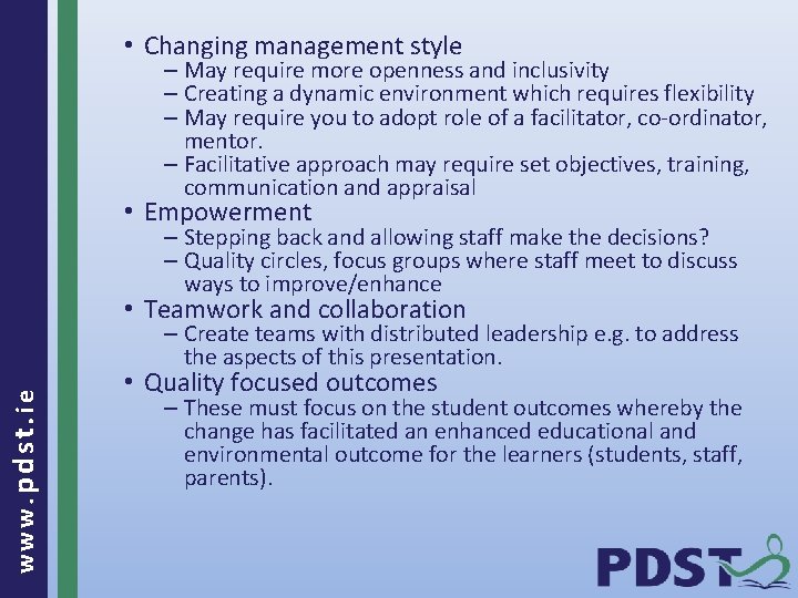  • Changing management style – May require more openness and inclusivity – Creating