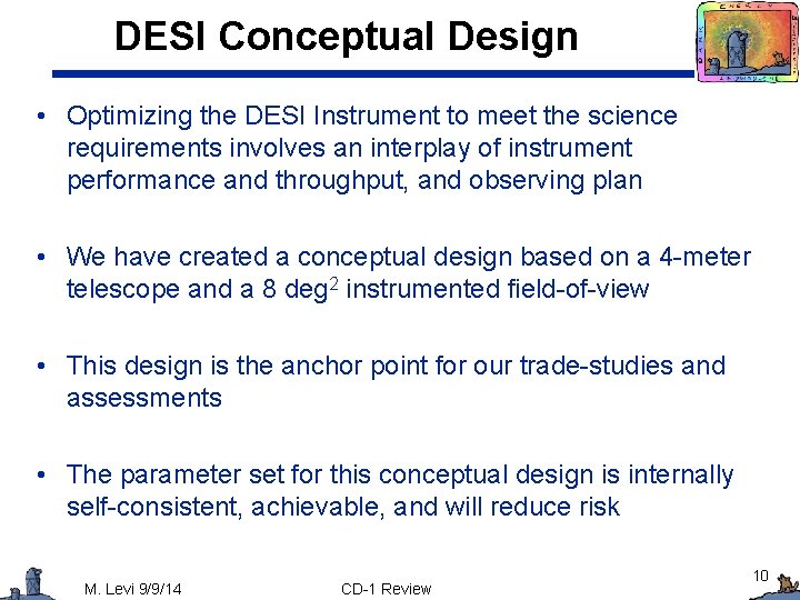 DESI Conceptual Design • Optimizing the DESI Instrument to meet the science requirements involves