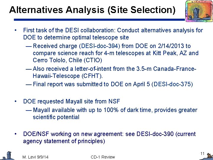 Alternatives Analysis (Site Selection) • First task of the DESI collaboration: Conduct alternatives analysis