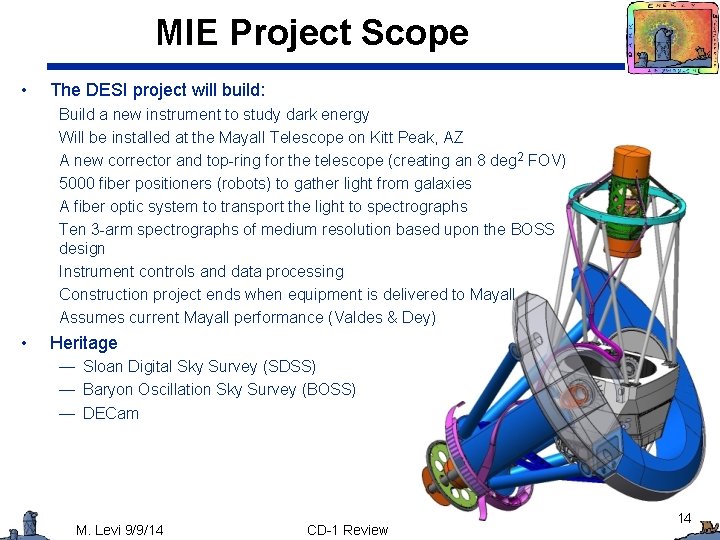 MIE Project Scope • The DESI project will build: Build a new instrument to
