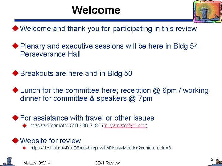 Welcome u Welcome and thank you for participating in this review u Plenary and