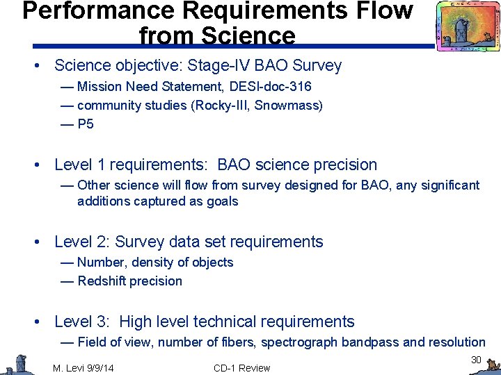 Performance Requirements Flow from Science • Science objective: Stage-IV BAO Survey — Mission Need