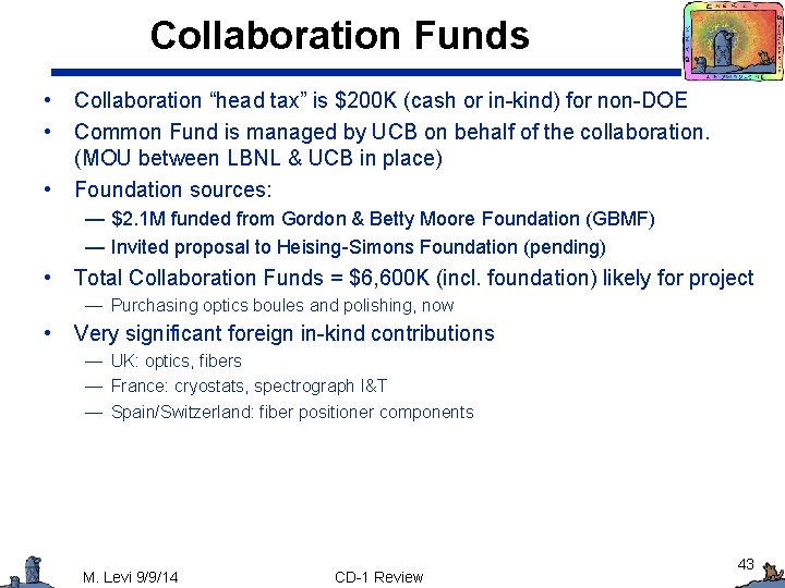 Collaboration Funds • • • Collaboration “head tax” is $200 K (cash or in-kind)