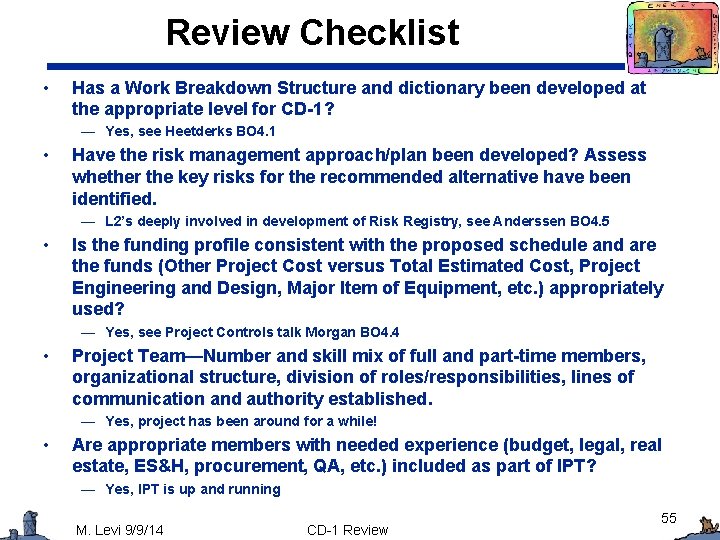 Review Checklist • Has a Work Breakdown Structure and dictionary been developed at the