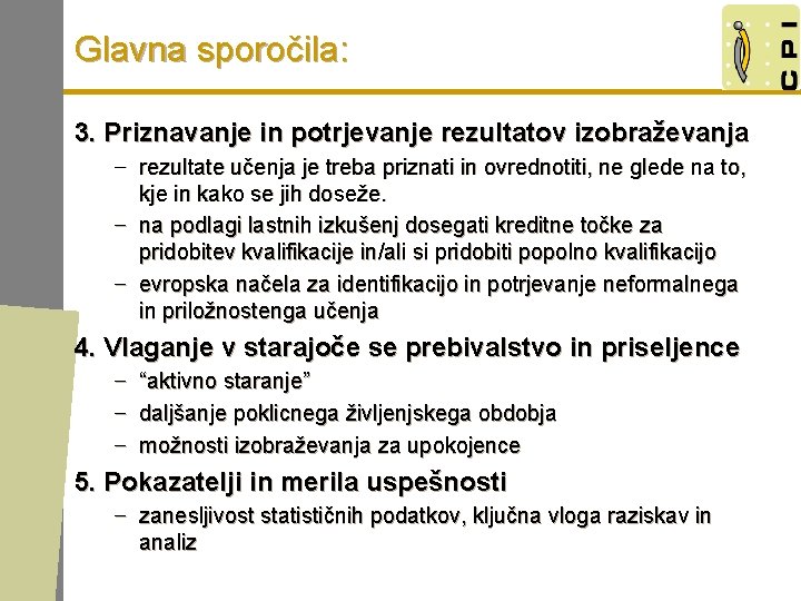 Glavna sporočila: 3. Priznavanje in potrjevanje rezultatov izobraževanja − rezultate učenja je treba priznati