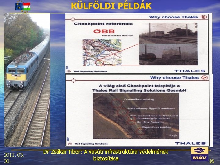 KÜLFÖLDI PÉLDÁK 2011. 03. 30. Dr Zsákai Tibor: A vasúti infrastruktúra védelmének biztosítása 16