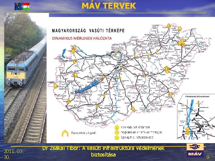 MÁV TERVEK 2011. 03. 30. Dr Zsákai Tibor: A vasúti infrastruktúra védelmének biztosítása 9