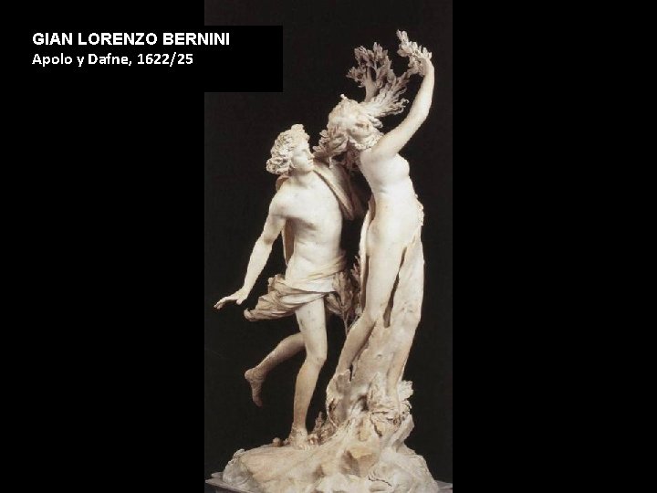 GIAN LORENZO BERNINI Apolo y Dafne, 1622/25 