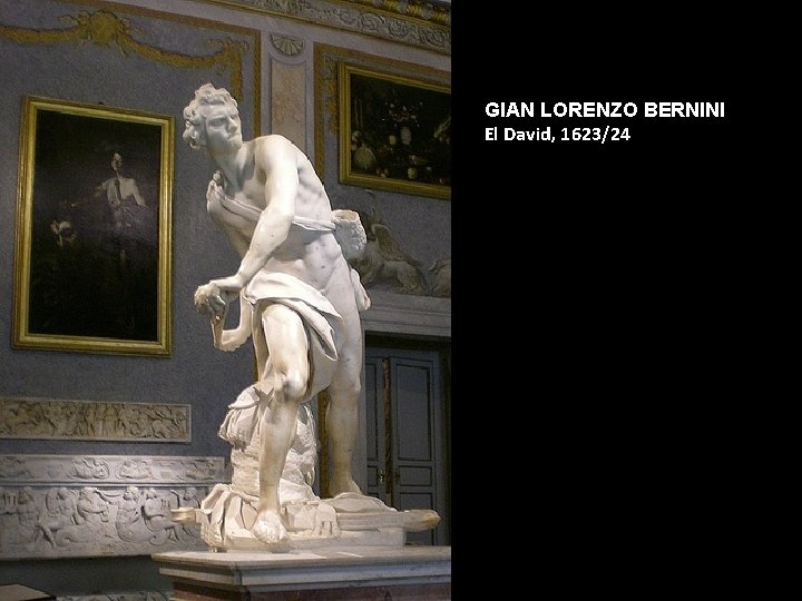 GIAN LORENZO BERNINI El David, 1623/24 
