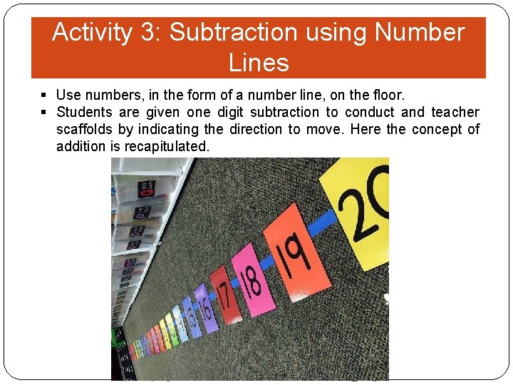Activity 3: Subtraction using Number Lines § Use numbers, in the form of a