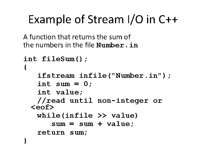 Example of Stream I/O in C++ A function that returns the sum of the