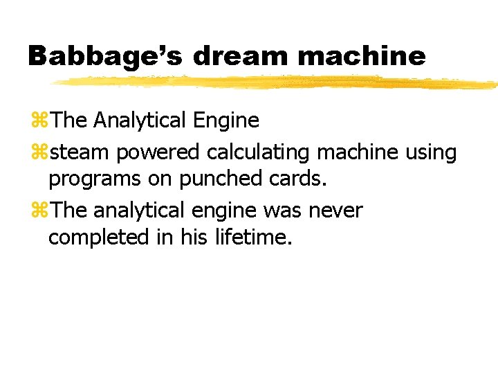 Babbage’s dream machine z. The Analytical Engine zsteam powered calculating machine using programs on Babbage’s dream machine z. The Analytical Engine zsteam powered calculating machine using programs on