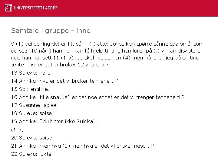 Samtale i gruppe - inne 9 (1) veiledning det er litt sånn (. )