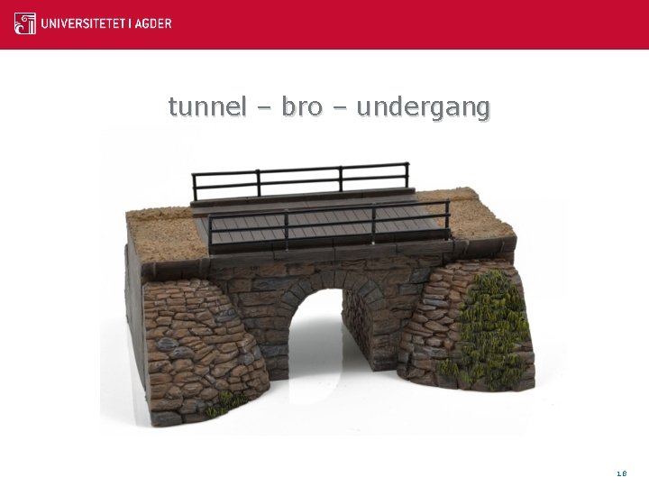 tunnel – bro – undergang 18 