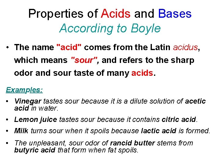 Properties of Acids and Bases According to Boyle • The name "acid" comes from