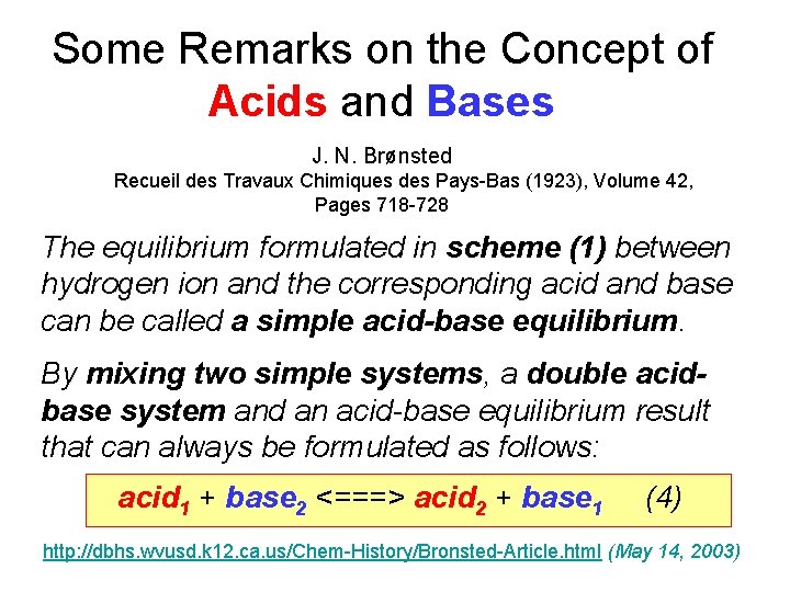 Some Remarks on the Concept of Acids and Bases J. N. Brønsted Recueil des