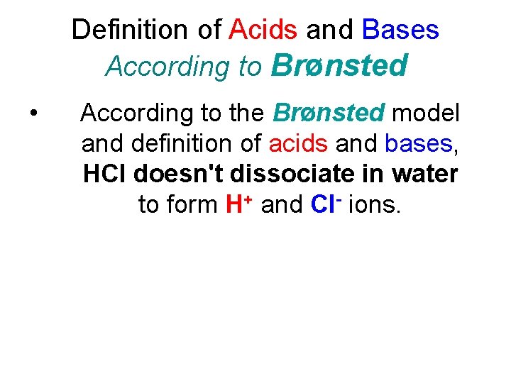 Definition of Acids and Bases According to Brønsted • According to the Brønsted model