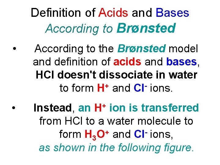 Definition of Acids and Bases According to Brønsted • According to the Brønsted model