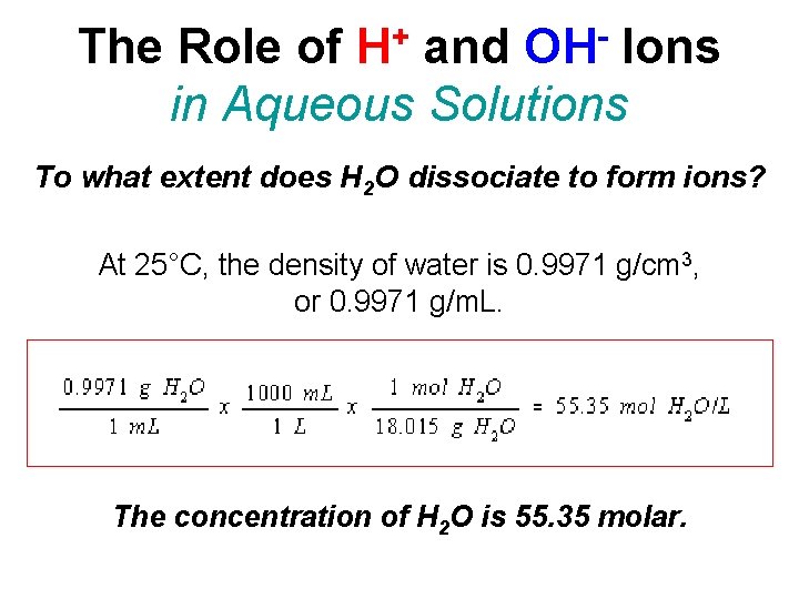 + H OH The Role of and Ions in Aqueous Solutions To what extent
